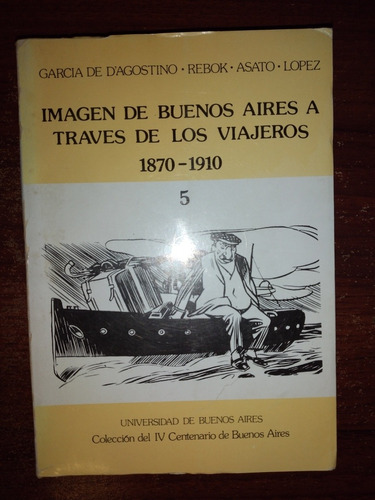 Imagen De Buenos Aires A Través De Los Viajeros 1870-1910 X3