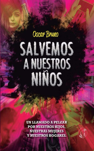 Salvemos A Nuestros Niños - Oscar Bruno