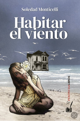 Libro Habitar El Viento - Silvina Monticelli, Soledad