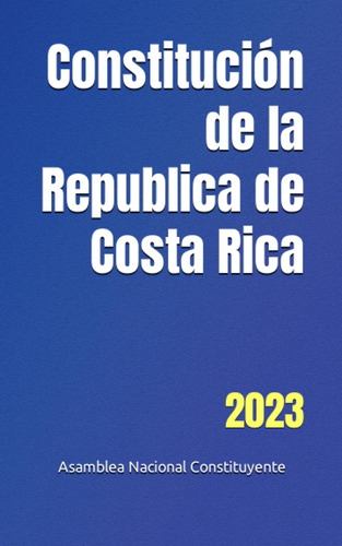 Libro: Constitución De La Republica De Costa Rica: 2023