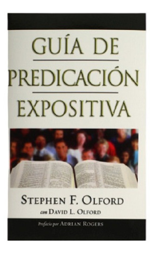 Guía De Predicación Expositiva Stephen Olford - Estudio
