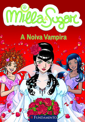 Milla E Sugar - A Noiva Vampira, de Fundamento. Editora Fundamento, edição 1 em português
