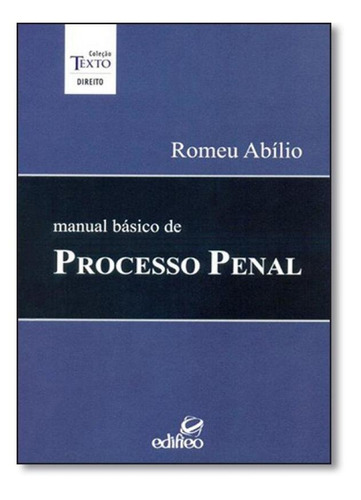 Manual Básico De Processo Penal, De Romeu Abílio. Editora Edifieo, Capa Mole Em Português