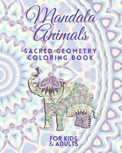 Libro: Mandala Animal Sacred Geometry Coloring Book For Kids