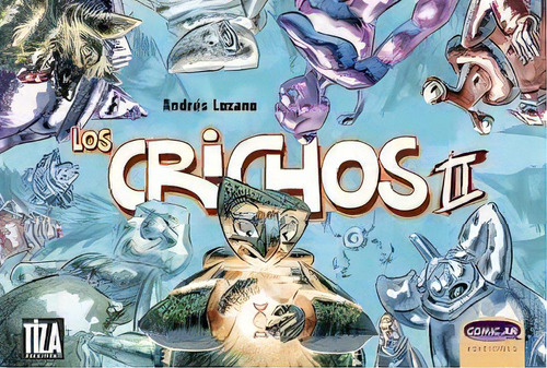 Los Crichos 2, De Andres S. Lozano. Editorial Comics.ar, Edición 1 En Español, 2013