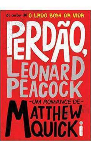 Perdão, Leonard Peacock De Matthew Quick; Pela Intrinseca (2013) (Usado)
