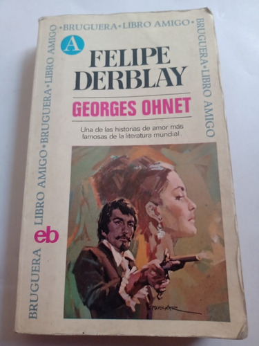 Felipe Derblay Georges Ohnet Libro Amigo Bruguera