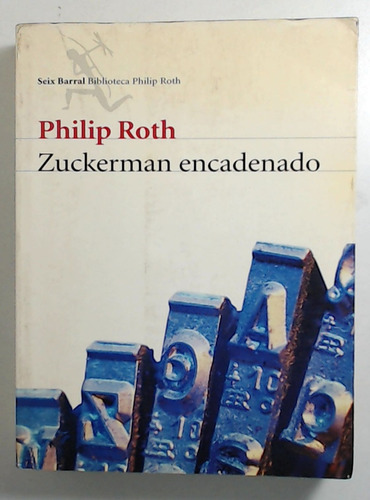 Zuckerman Encadenado - Roth, Philip