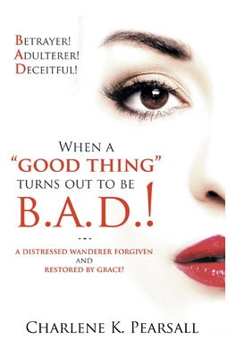 Libro When A  Good Thing  Turns Out To Be B.a.d.!: A Dist...