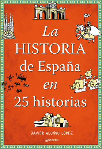 La Historia De Espaãâ±a En 25 Historias, De Alonso López, Javier. Editorial Montena, Tapa Blanda En Español