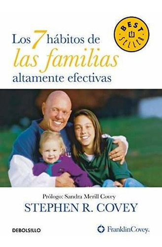 Los 7 Habitos De Las Familias Altamente Efectivas / The 7 H, De Covey, Stephen R.. Editorial Debolsillo, Tapa Blanda En Español, 2021