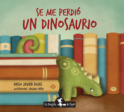 Se Me Perdió Un Dinosaurio - En Mayúsculas - - Diego Javier 