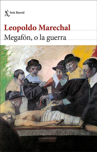 Megafon O La Guerra. Leopoldo Marechal. Seix Barral