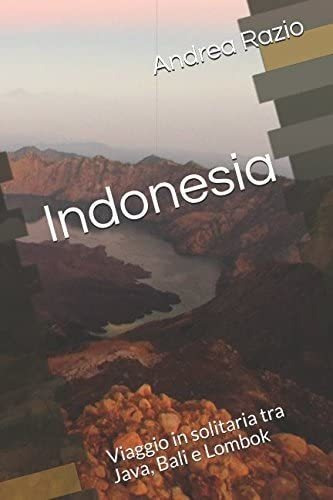 Libro: Indonesia: Viaggio In Solitaria Tra Java, Bali E Lomb