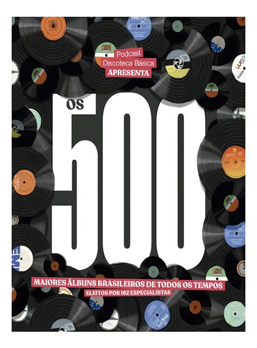 500 Maiores Álbuns Brasileiros De Todos Os Tempos, Os, De Ricardo Alexandre., Vol. 1. Editorial Jambo, Capa Mole Em
