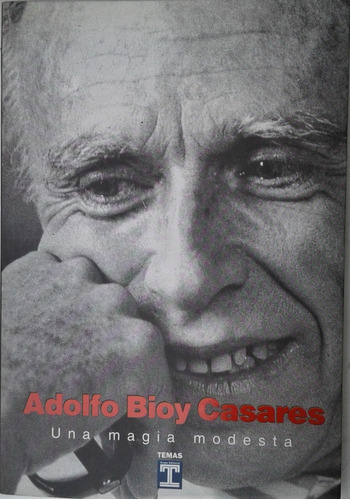 Una Magia Modesta- Adolfo Bioy Casares - Temas 1998