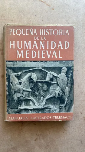 Pequeña Historia De La Humanidad Medieval - Bague, E. (i6) (Usado)