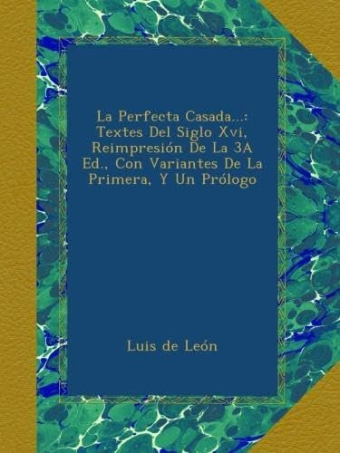 Libro: La Perfecta Casada...: Textes Del Xvi, Reimpresión De