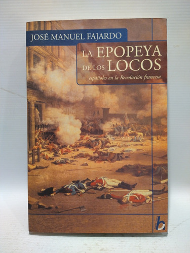 La Epopeya De Los Locos José Manuel Fajardo Vergara 