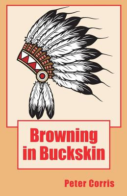 Libro Browning In Buckskin - Corris, Peter