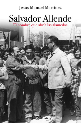 Libro Salvador Allende - Jesús Manuel Martínez