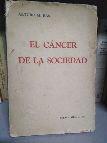 El Cancer De La Sociedad -dedicado- Arturo M. Bas