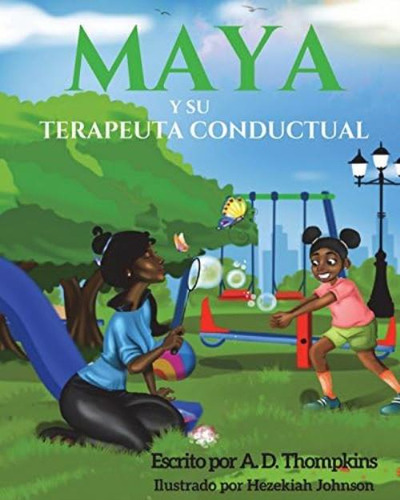 Maya Y Su Terapeuta Conductual (spanish Edition), De Thompkins, A.d.. Editorial Soothing Waterfalls Books, Tapa Blanda En Español