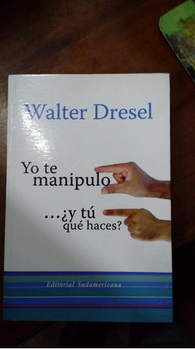 Libro  Yo Te Manipulo ...    Y Tu Que Haces?