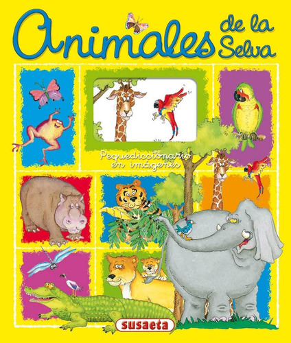 Animales de la selva: Libro de bano (Pequediccionario en Imágenes), de Socolovsky, Gisela. Editorial Susaeta, tapa pasta dura, edición 1 en español, 2022
