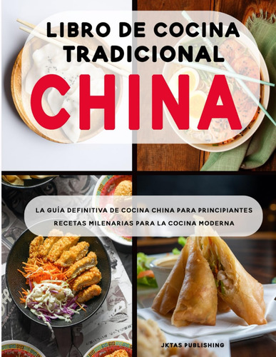 Libro: Libro De Cocina Tradicional China: La Guía Definitiva