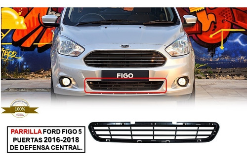 Parrilla Ford Figo 5 Puertas 2016-2018 De Defensa Central
