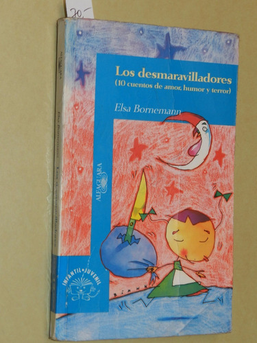 * Los Desmaravilladores - E. Bornemann - Alfaguara- L064 