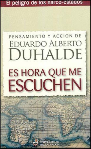 Es Hora Que Me Escuchen, De Duhalde Eduardo Alberto. Editorial Univ.del Salvador, Tapa Tapa Blanda En Español