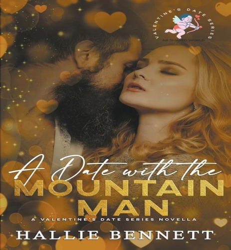 A Date With The Mountain Man, De Hallie Bennett. Editorial Arrowed Heart, Tapa Blanda En Inglés