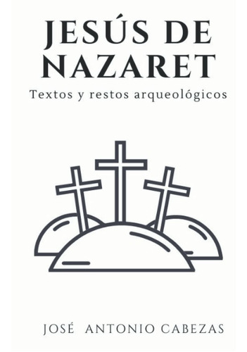 Libro Jesús De Nazaret: Textos Y Restos Arqueológicos Lcm2