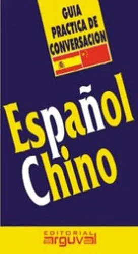 comprar Español - Chino Guia Practica De Conversacion, De X.x.. Editorial Editorial Arguval, Tapa Blanda En Español, 1900