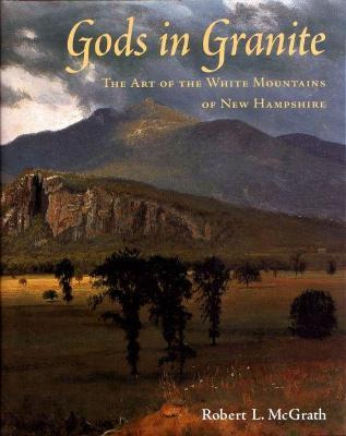 Libro Gods In Granite : The Art Of The White Mountains Of...