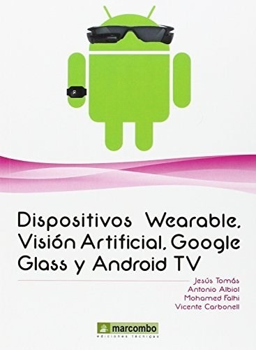 Libro Dispositivos Wearables , Vision Artificial , Google Gl