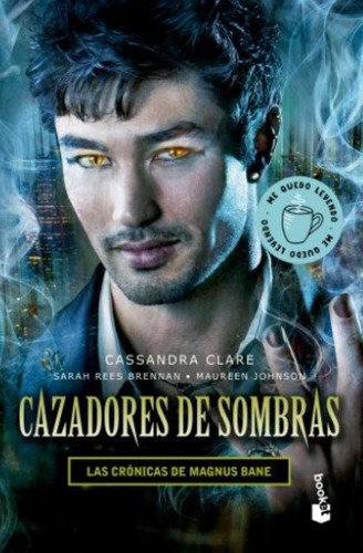 Cazadores De Sombras - Las Cronicas De Magnus Bane - Clare