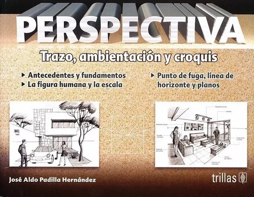 Perspectiva Trazo, Ambientación Y Croquis Trillas