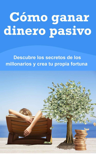 Como Ganar Dinero Pasivo - Libro Dig