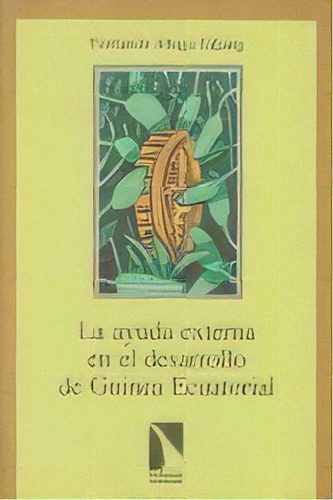 La Ayuda Externa En El Desarrollo De Guinea Ecuatorial, De Fernando Abaga Edjang. Editorial Los Libros De La Catarata En Español