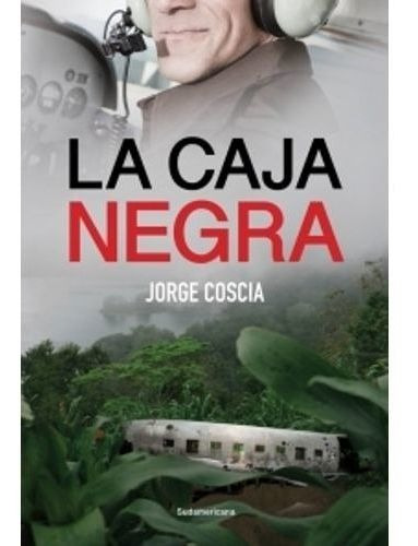 La caja negra, de Jorge Coscia. Editorial Sudamericana, tapa blanda en español