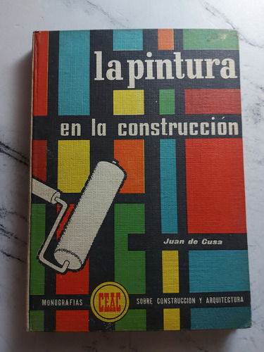La Pintura En La Construcción. Juan De Cusa. Ian1408