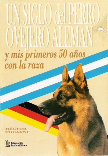 Tocagni: Un Siglo Del Perro Ovejero Alemán