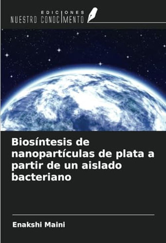 Biosintesis De Nanoparticulas De Plata A Partir De Un Aislad