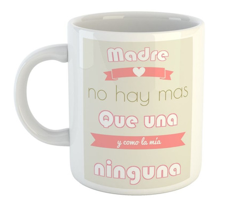 Taza De Ceramica Dia De La Madre Como La Mia Ninguna M2