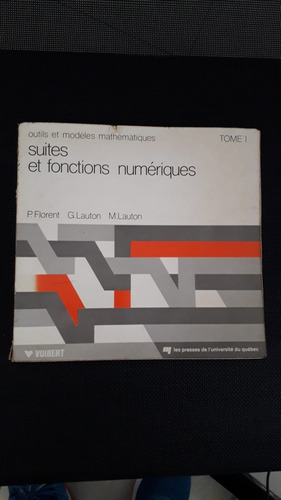 Livro Suites Et Fonctions Numériques - Tome 1 - P. Florent - G. Lauton - M.lauton [1977]