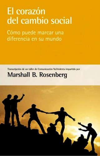 El Corazon Del Cambio Social, De Marshall Rosenberg. Editorial Acanto, Tapa Blanda En Español, 2022