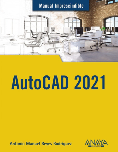 Libro Autocad 2021 - Reyes Rodriguez, Antonio Manuel